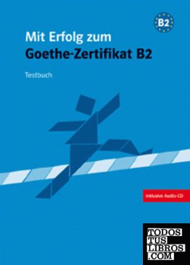 Mit Erfolg zum Goethe-Zertificat - Nivel B2 - Cuaderno de test + CD