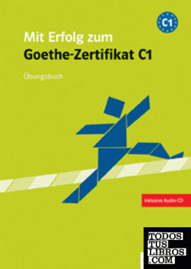 Mit Erfolg zum Goethe-Zertificat - Nivel C1 - Cuaderno de ejercicios + CD