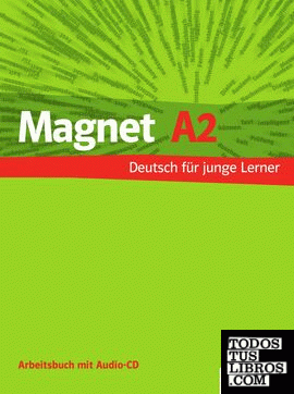 MAGNET A2 ARBEITSBUCH MIT AUDIO-CD. DEUSTSCH FUR JUNGE LERNER