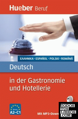 Deutsch in der Gastronomie und Hotellerie. Niveau A2-C1. Mit MP3-Download