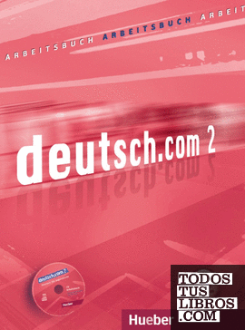 DEUTSCH.COM 2 Arbeitsb.+CD(ejerc.+CD)
