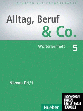 ALLTAG, BERUF & CO 5 Wörterlernheft