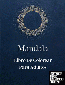 Mandala - Libro De Colorear Para Adultos