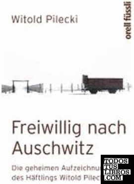 Freiwillig nach Auschwitz
