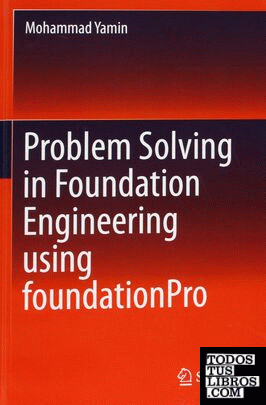 Problem Solving in Foundation Engineering using foundationPro