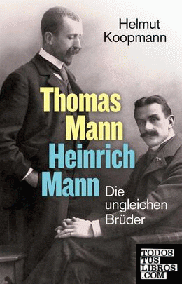 Thomas Mann - Heinrich Mann