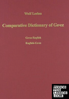 Comparative Dictionary of Ge'ez (Classical Ethiopic) Ge'ez-English /English-Ge'e