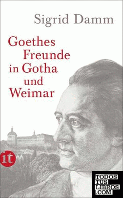 Goethes Freunde in Gotha und Weimar