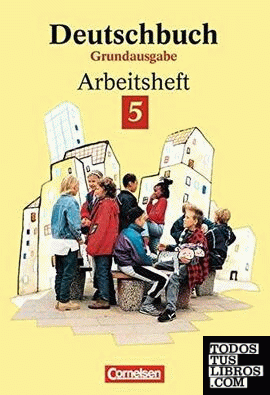 Deutschbuch Grundausgabe Arbeitsheft 5