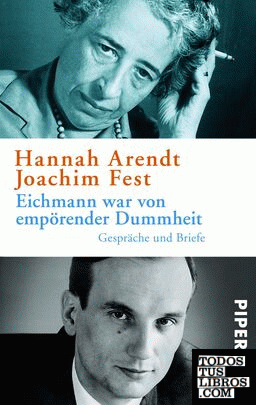 Eichmann war von empörender Dummheit