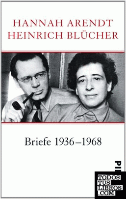 Hannah Arendt. Heinrich Blücher. Briefe 1936-1968