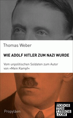 Wie Adolf Hitler zum Nazi wurde