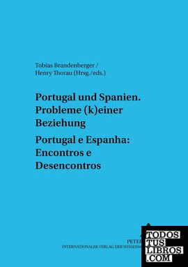 Portugal und Spanien: Probleme (k)einer Beziehung /Portugal e Espanha: Encontros