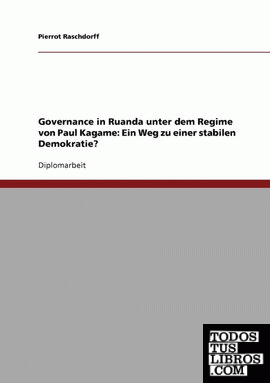 Governance in Ruanda unter dem Regime von Paul Kagame