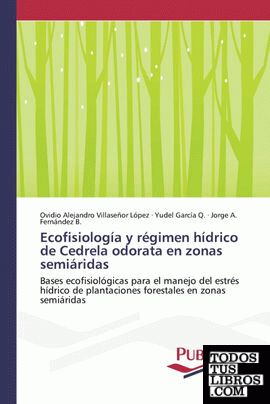 Ecofisiología y régimen hídrico de Cedrela odorata en zonas semiáridas