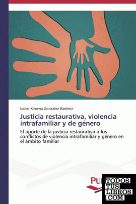 Justicia restaurativa, violencia intrafamiliar y de género