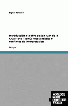 Introducción a la obra de San Juan de la Cruz (1542 - 1591)