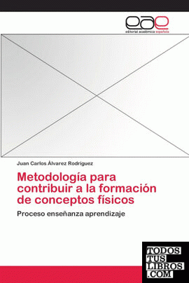 Metodología para contribuir a la formación de conceptos físicos