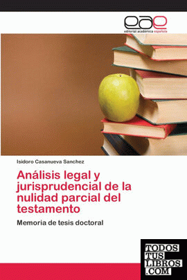 Análisis legal y jurisprudencial de la nulidad parcial del testamento
