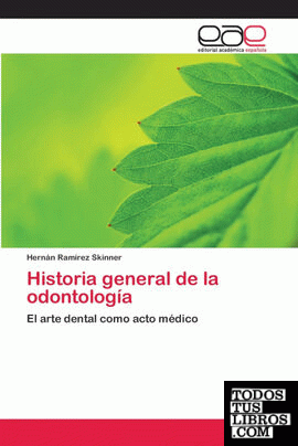 HISTORIA GENERAL DE LA ODONTOLOGÍA