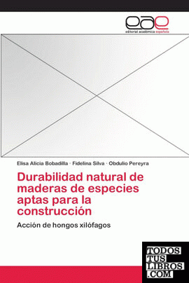 Durabilidad natural de maderas de especies aptas para la construcción