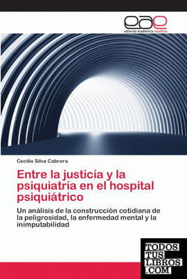 Entre la justicia y la psiquiatría en el hospital psiquiátrico