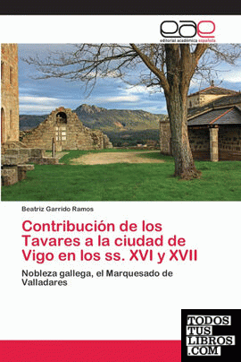 Contribución de los Tavares a la ciudad de Vigo en los ss. XVI y XVII