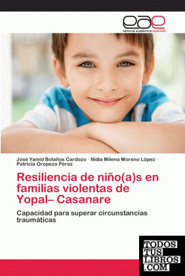 Resiliencia de niño(a)s en familias violentas de Yopal- Casanare