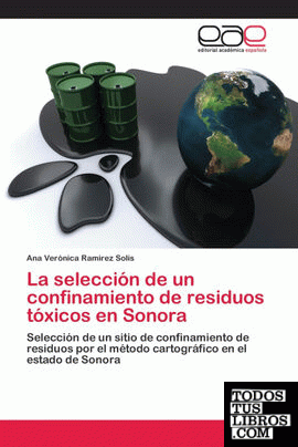 La selección de un confinamiento de residuos tóxicos en Sonora