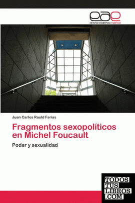 Fragmentos sexopolíticos en Michel Foucault
