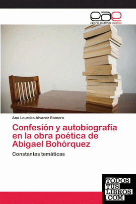 Confesión y autobiografía en la obra poética de Abigael Bohórquez