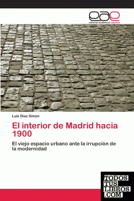 El interior de Madrid hacia 1900
