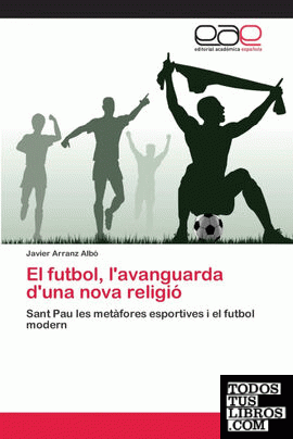 El futbol, lavanguarda duna nova religió