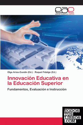 Innovación educativa en la educación superior: Fundamentos, evaluación e instruc