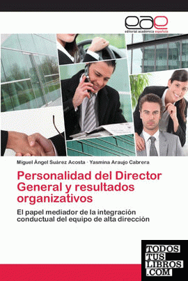 Personalidad del Director General y resultados organizativos