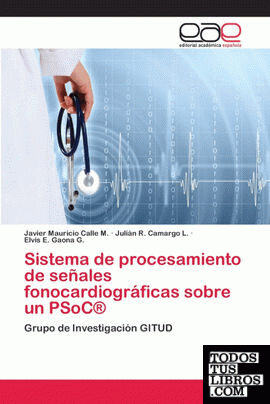 Sistema de procesamiento de señales fonocardiográficas sobre un PSoC®