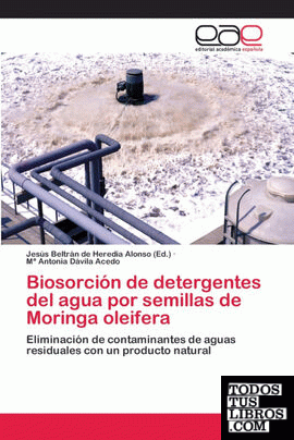 Biosorción de detergentes del agua por semillas de Moringa oleifera