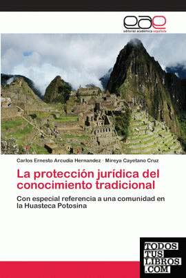 La protección jurídica del conocimiento tradicional