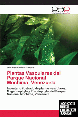 PLANTAS VASCULARES DEL PARQUE NACIONAL MOCHIMA, VENEZUELA