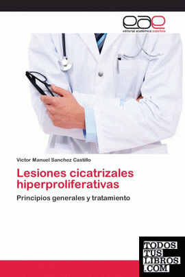 Lesiones cicatrizales hiperproliferativas