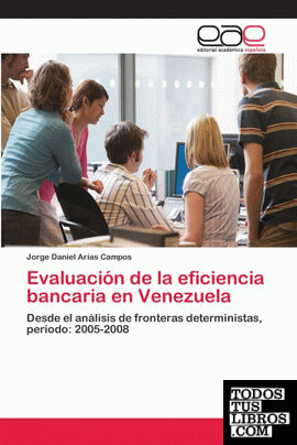 Evaluación de la eficiencia bancaria en Venezuela