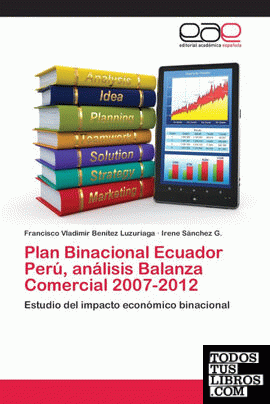 Plan Binacional Ecuador Perú, análisis Balanza Comercial 2007-2012