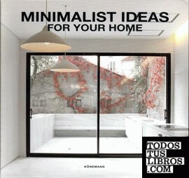 MINIMALIST IDEAS FOR YOUR HOME