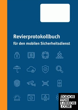 Revierprotokollbuch für den mobilen Sicherheitsdienst