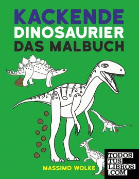 Kackende Dinosaurier - Das Malbuch