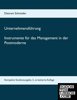 Unternehmensführung Instrumente für das Management in der Postmoderne