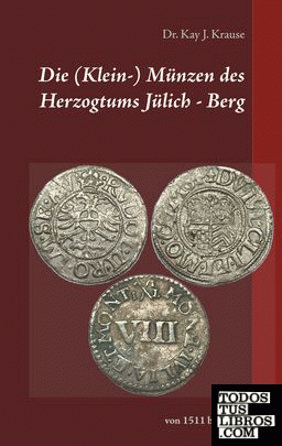 Die (Klein-) Münzen des Herzogtums Jülich - Berg