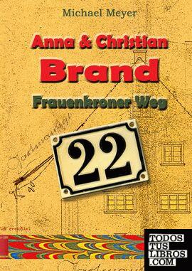 Anna und Christian Brand - Frauenkroner Weg 22