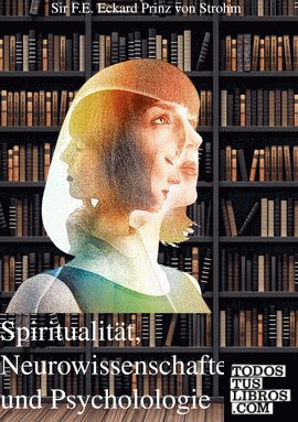 Spiritualität, Neurowissenschaften und Psychologie
