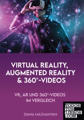 Virtual Reality, Augmented Reality und 360°-Videos